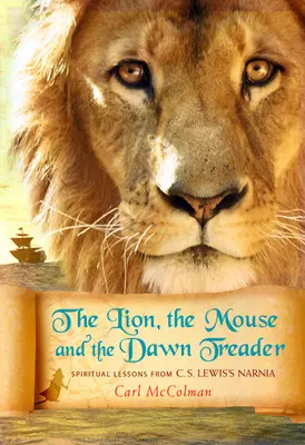 Lew, mysz i wędrowiec świtu - The Lion, the Mouse and the Dawn Treader