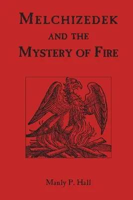 Melchizedek i tajemnica ognia - Melchizedek and the Mystery of Fire