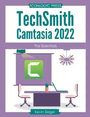 TechSmith Camtasia 2022: The Essentials