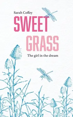 Sweetgrass: Dziewczyna ze snu - Sweetgrass: The Girl in the Dream