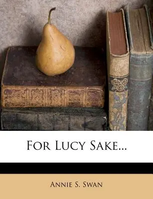 For Lucy Sake...