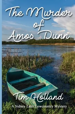 Morderstwo Amosa Dunna: Tajemnica Sidney Lake Lowcountry - The Murder of Amos Dunn: A Sidney Lake Lowcountry Mystery