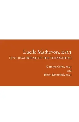 Lucile Mathevon, RSCJ (1793-1876): Przyjaciółka Potawatomi - Lucile Mathevon, RSCJ (1793-1876): Friend of the Potawatomi