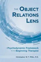Obiektywna relacja: Psychodynamiczne ramy dla początkujących terapeutów - The Object Relations Lens: A Psychodynamic Framework for the Beginning Therapist