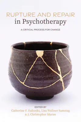 Zerwanie i naprawa w psychoterapii: Krytyczny proces zmiany - Rupture and Repair in Psychotherapy: A Critical Process for Change