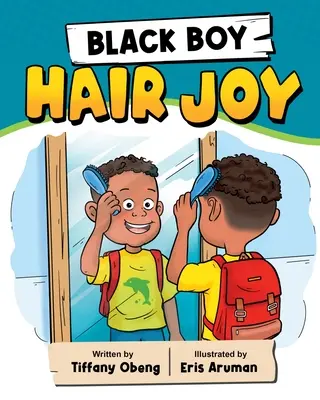 Black Boy Hair Joy: Rymowana książka, która uczy czarnych chłopców miłości do samego siebie - Black Boy Hair Joy: A Rhyming Book that Teaches Black Boys Self Love