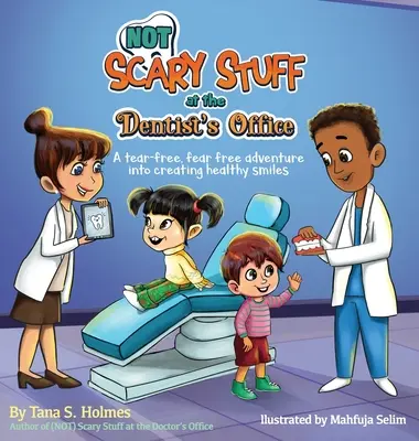 (NIE) Straszne rzeczy w gabinecie dentystycznym: Przygoda bez łez i strachu w tworzeniu zdrowych uśmiechów - (NOT) Scary Stuff at the Dentist's Office: A Tear-Free, Fear-Free Adventure Into Creating Healthy Smiles