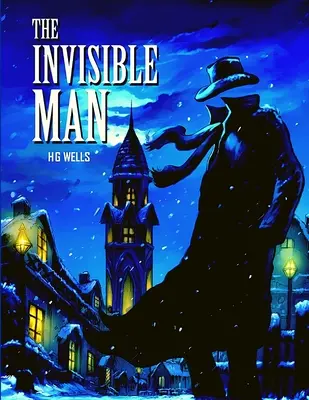 Niewidzialny człowiek: Arcydzieło książek science fiction - The Invisible Man: The Masterpiece of Science Fiction Books