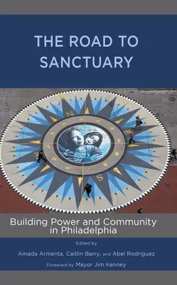 Droga do sanktuarium: Budowanie władzy i społeczności w Filadelfii - The Road to Sanctuary: Building Power and Community in Philadelphia