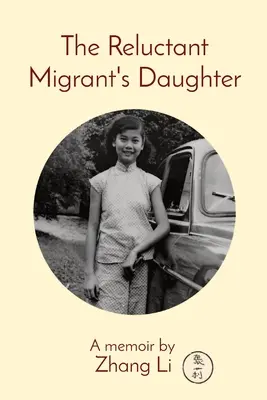 Niechętna córka migranta: Pamiętnik autorstwa - The Reluctant Migrant's Daughter: A memoir by