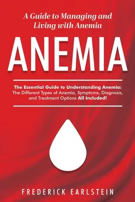 Anemia: Przewodnik po zarządzaniu i życiu z anemią - Anemia: A Guide to Managing and Living with Anemia