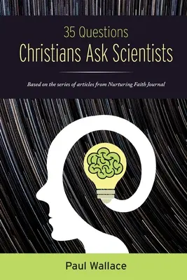 35 pytań, które chrześcijanie zadają naukowcom - 35 Questions Christians Ask Scientists