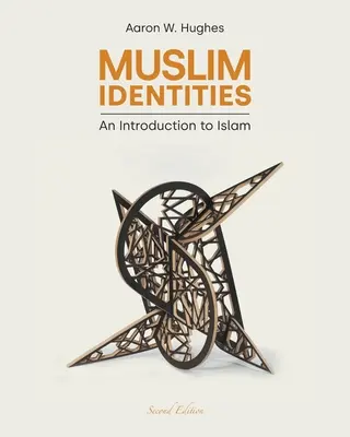 Tożsamości muzułmańskie: Wprowadzenie do islamu - Muslim Identities: An Introduction to Islam