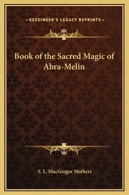 Księga świętej magii Abra-Melin - Book of the Sacred Magic of Abra-Melin