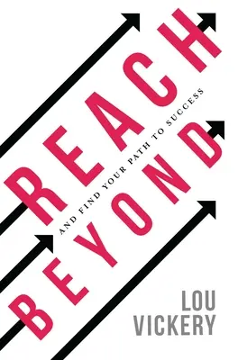 Reach Beyond: I znajdź swoją drogę do sukcesu - Reach Beyond: And Find Your Path to Success