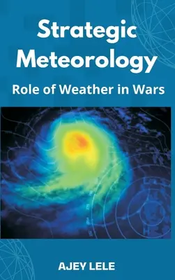 Meteorologia strategiczna: Rola pogody w wojnach - Strategic Meteorology: Role of Weather in Wars