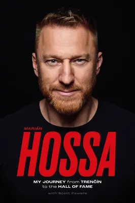 Marin Hossa: Moja podróż z Trencn do Galerii Sław - Marin Hossa: My Journey from Trencn to the Hall of Fame