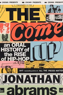 The Come Up: Ustna historia powstania hip-hopu - The Come Up: An Oral History of the Rise of Hip-Hop