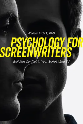 Psychologia dla scenarzystów: Budowanie konfliktu w scenariuszu - Psychology for Screenwriters: Building Conflict in Your Script