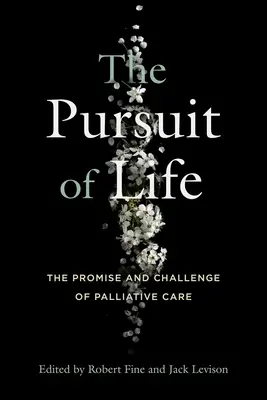 W pogoni za życiem: Obietnica i wyzwanie opieki paliatywnej - The Pursuit of Life: The Promise and Challenge of Palliative Care