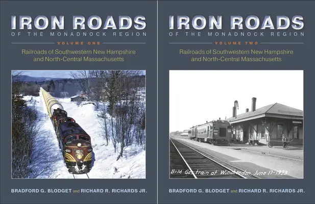 Drogi żelazne regionu Monadnock: Koleje południowo-zachodniego New Hampshire i północno-środkowego Massachusetts: 2 tomowy zestaw - Iron Roads of the Monadnock Region: Railroads of Southwestern New Hampshire and North-Central Massachusetts: 2 Volume Set
