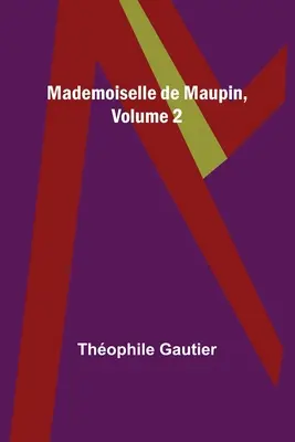 Mademoiselle de Maupin, tom 2 - Mademoiselle de Maupin, Volume 2