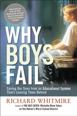 Dlaczego chłopcy zawodzą: Ratowanie naszych synów przed systemem edukacyjnym, który zostawia ich w tyle - Why Boys Fail: Saving Our Sons from an Educational System That's Leaving Them Behind