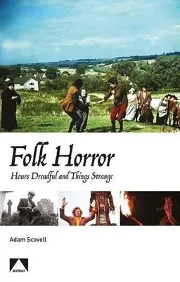 Folk Horror: Straszne godziny i dziwne rzeczy - Folk Horror: Hours Dreadful and Things Strange