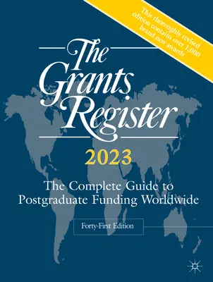 The Grants Register 2023: Kompletny przewodnik po finansowaniu studiów podyplomowych na całym świecie - The Grants Register 2023: The Complete Guide to Postgraduate Funding Worldwide