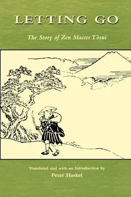 Letting Go: Historia mistrza zen Tosui - Letting Go: The Story of Zen Master Tosui