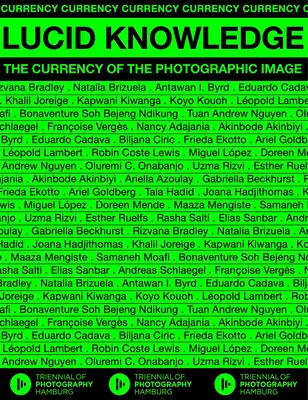 Lucid Knowledge: Waluta obrazu fotograficznego - Lucid Knowledge: The Currency of the Photographic Image