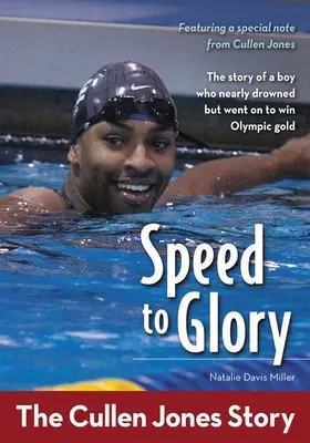 Speed to Glory: Historia Cullena Jonesa - Speed to Glory: The Cullen Jones Story