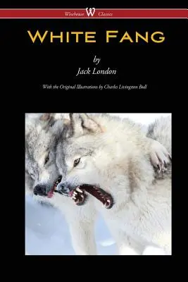 Biały Kieł (Wisehouse Classics - z oryginalnymi ilustracjami) - White Fang (Wisehouse Classics - with original illustrations)