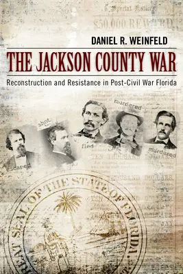 Wojna w hrabstwie Jackson: odbudowa i opór na Florydzie po wojnie secesyjnej - The Jackson County War: Reconstruction and Resistance in Post-Civil War Florida