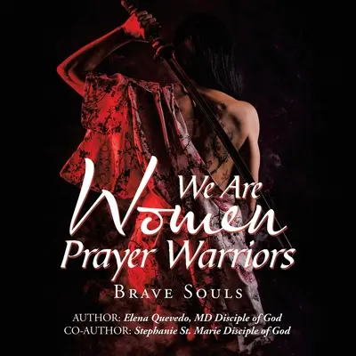 We Are Women Prayer Warriors: Odważne dusze - We Are Women Prayer Warriors: Brave Souls