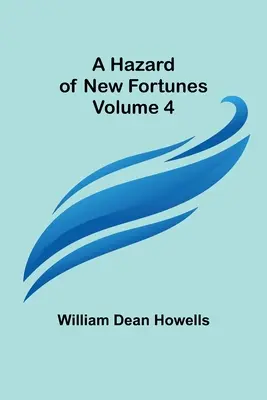 Niebezpieczeństwo nowych fortun - tom 4 - A Hazard of New Fortunes - Volume 4