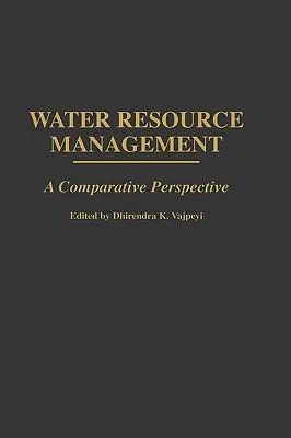 Zarządzanie zasobami wodnymi: Perspektywa porównawcza - Water Resource Management: A Comparative Perspective