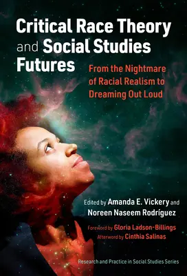Krytyczna teoria rasy i przyszłość studiów społecznych: Od koszmaru realizmu rasowego do głośnego śnienia - Critical Race Theory and Social Studies Futures: From the Nightmare of Racial Realism to Dreaming Out Loud