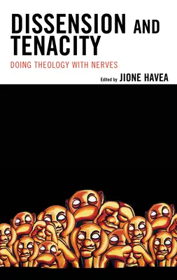 Niezgoda i nieustępliwość: Uprawianie teologii z nerwami - Dissension and Tenacity: Doing Theology with Nerves