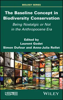 Koncepcja podstawowa w ochronie bioróżnorodności: Nostalgia czy nie w erze antropocenu? - The Baseline Concept in Biodiversity Conservation: Being Nostalgic or Not in the Anthropocene Era