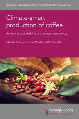 Przyjazna dla klimatu produkcja kawy: Poprawa zrównoważonego rozwoju społecznego i środowiskowego - Climate-Smart Production of Coffee: Improving Social and Environmental Sustainability