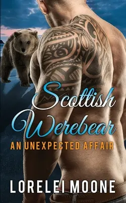 Szkocki niedźwiedź: nieoczekiwany romans - Scottish Werebear An Unexpected Affair