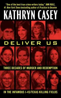 Deliver Us: Trzy dekady morderstw i odkupienia na niesławnych polach śmierci I-45/Teksas - Deliver Us: Three Decades of Murder and Redemption in the Infamous I-45/Texas Killing Fields