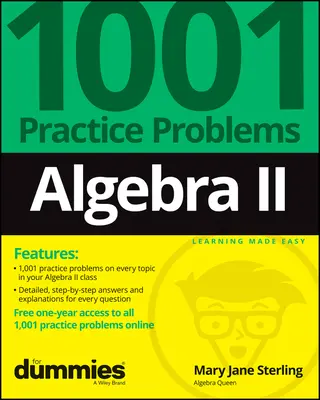 Algebra II: 1001 praktycznych problemów dla opornych (+ bezpłatne ćwiczenia online) - Algebra II: 1001 Practice Problems for Dummies (+ Free Online Practice)