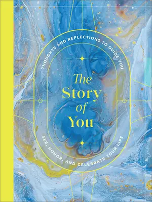 The Story of You: Dziennik z przewodnikiem, aby odblokować swojego wewnętrznego gawędziarza - The Story of You: A Guided Journal to Unlock Your Inner Storyteller