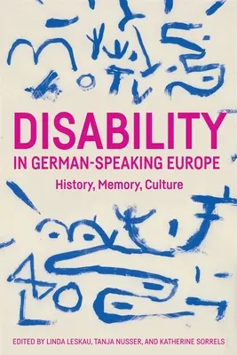 Niepełnosprawność w niemieckojęzycznej Europie: historia, pamięć, kultura - Disability in German-Speaking Europe: History, Memory, Culture