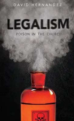 Legalizm: Zatrucie w Kościele - Legalism: Poision in the Church