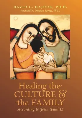 Uzdrowienie kultury i rodziny według Jana Pawła II - Healing the Culture and the Family According to John Paul II