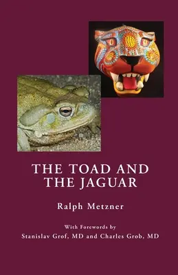 Ropucha i jaguar: Raport terenowy z podziemnych badań nad wizjonerską medycyną Bufo alvarius i 5-metoksy-dimetylotryptamina - The Toad and the Jaguar: A Field Report of Underground Research on a Visionary Medicine Bufo alvarius and 5-methoxy-dimethyltryptamine