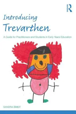 Wprowadzenie do Trevarthena: Przewodnik dla praktyków i studentów wczesnej edukacji - Introducing Trevarthen: A Guide for Practitioners and Students in Early Years Education